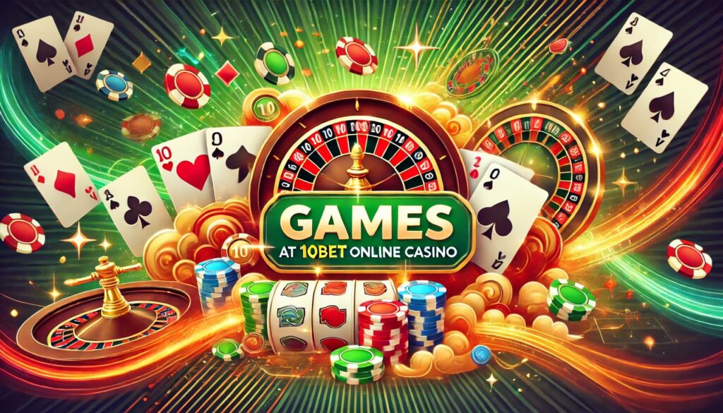 Games at 10bet Online Casino